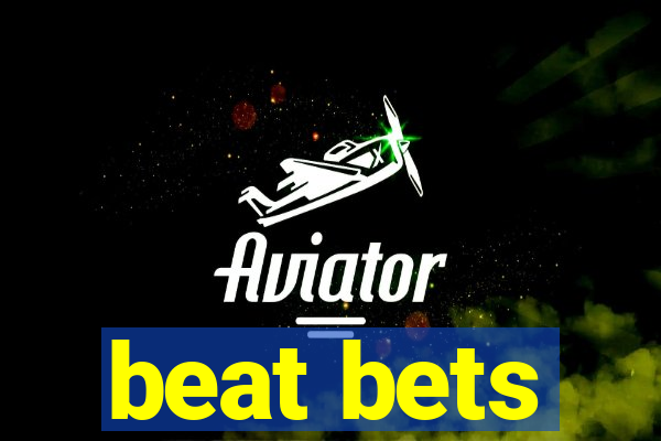 beat bets